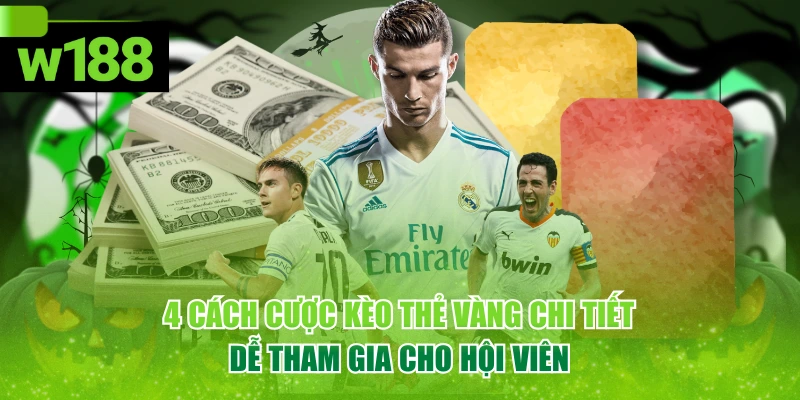 4 Cách Cược Kèo Thẻ Vàng Chi Tiết, Dễ Tham Gia Cho Hội Viên 1 4 Cách Cược Kèo Thẻ Vàng Chi Tiết, Dễ Tham Gia Cho Hội Viên