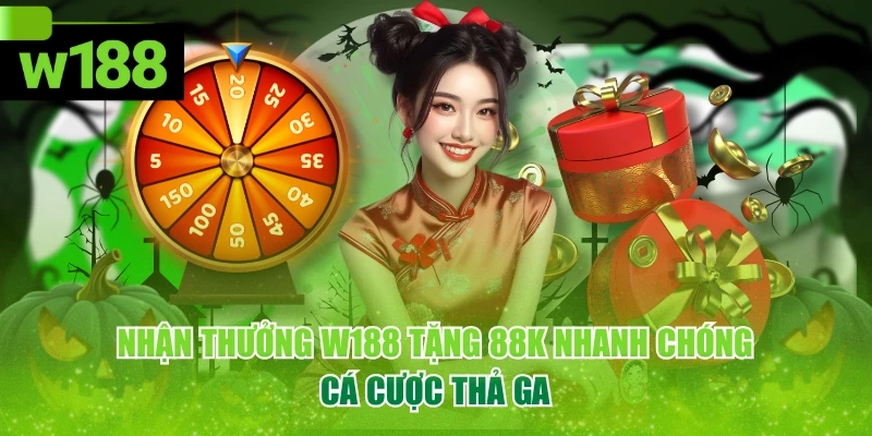 Nhận Thưởng W188 Tặng 88k Nhanh Chóng, Cá Cược Thả ga 1 Nhận Thưởng W188 Tặng 88k Nhanh Chóng, Cá Cược Thả ga